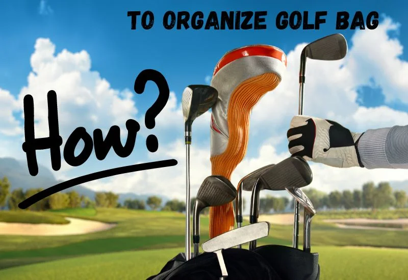 How to Organize Golf Bag